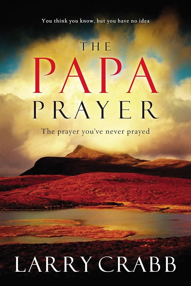 The Papa Prayer by Larry Crabb book cover